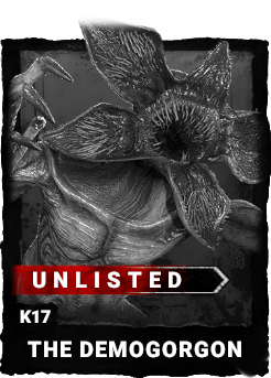 K17 | The Demogorgon K17 | The Demogorgon