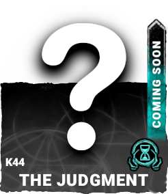 K44 | The Judgment (Coming Soon)