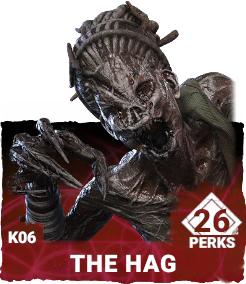 K06 | The Hag (26 Perks) K06 | The Hag (26 Perks)